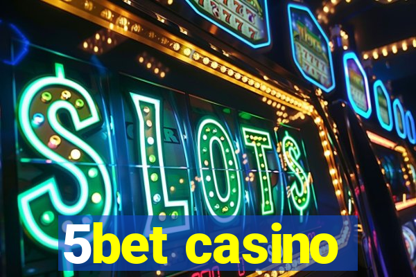 5bet casino